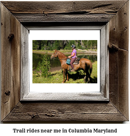 trail rides near me in Columbia, Maryland